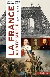 Très brève histoire de la France au XIXe siècle