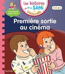 Les histoires de P'tit Sami Maternelle (3-5 ans) : Première sortie au cinéma