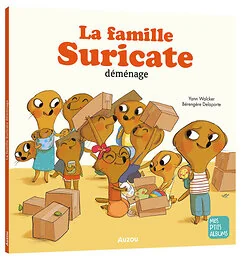 La famille suricate déménage