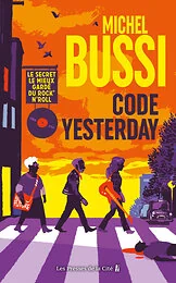 Code Yesterday - Le secret le mieux gardé du rock'n'roll