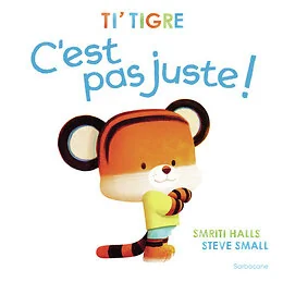 Ti' Tigre : C'est pas juste !