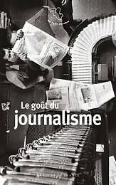 Le goût du journalisme