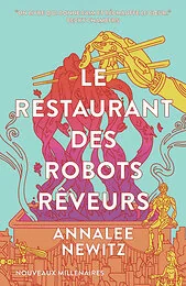 Le restaurant des robots rêveurs