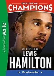 Destins de champions, Tome 27 - Une biographie de Lewis Hamilton