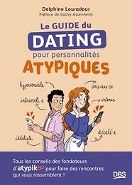 Le guide du dating pour personnalités atypiques