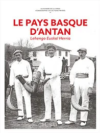Le Pays Basque d'antan