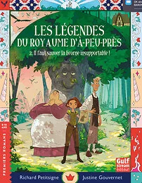 Les Légendes du Royaume d'à-peu-près - Tome 2 Il faut sauver la licorne insupportable