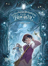 Les boutiques fantastiques de la rue Fracastic - Tome 1 - La boutique carnivore