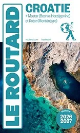 Guide du Routard Croatie 2026/27