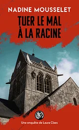 Tuer le mal à la racine