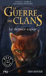 La guerre des Clans, Cycle IV, Tome 06 : Le dernier espoir