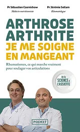 Arthrose, arthrite : je me soigne en mangeant - Rhumatismes, ce qui marche vraiment pour soulager vos articulations