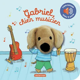 Mes livres marionnettes sonores - Gabriel, chien musicien