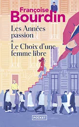 Les Années passion, suivi de Le Choix d'une femme libre