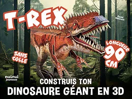 T-Rex - Construis ton dinosaure géant en 3D