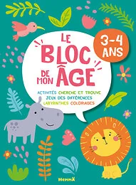 Le bloc de mon âge (3-4 ans) - Jouons ensemble ! (Hippo et Lion) - Activités, Cherche et trouve, Jeux des différences, Labyrinthes, Coloriages