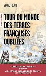 Tour du monde des terres françaises oubliées