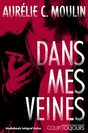 Court toujours : Dans mes veines