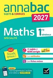 Annales du bac 2027 - Annabac Maths 1re générale spécialité - Nouvelle épreuve