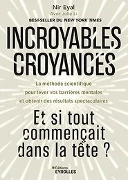 Incroyables croyances : Et si tout commençait dans la tête ?