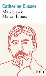 Ma vie avec Marcel Proust