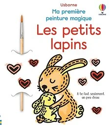 Les petits lapins - Ma première peinture magique - dès 3 ans