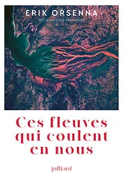 Ces fleuves qui coulent en nous