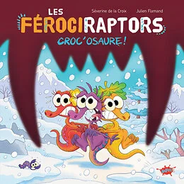 Les Férociraptors - Croc'osaure