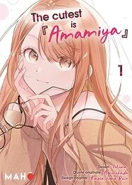 The Cutest is Amamiya - Tome 01
