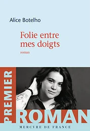 Folie entre mes doigts
