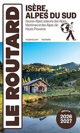 Guide du Routard Isère, Alpes du Sud 2026/27