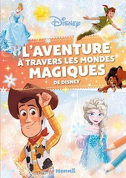 Disney - L'aventure à travers les mondes magiques de Disney