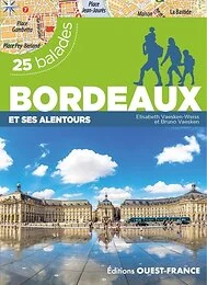 Bordeaux et ses alentours - 25 balades