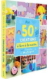50 créations à faire à la maison - avec Poulette magique
