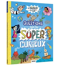 Les héros du cp - Questions pour les super-curieux