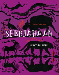 Sherjahaan, le pays des tigres