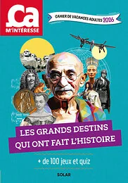 Cahier de vacances adultes 2026 Ca m'intéresse - Les grands destins qui ont fait l'Histoire