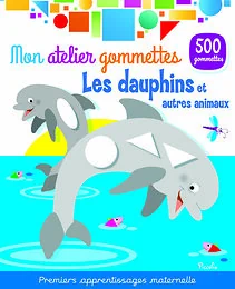 Les dauphins et autres animaux - Mon atelier gommettes 