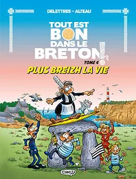 Tout est Bon dans le Breton - Tome 04 Plus Breizh la vie