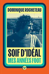 Soif d'idéal - Mes années foot