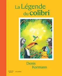 LA LEGENDE DU COLIBRI