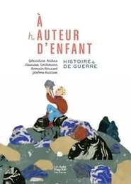 A HAUTEUR D´ENFANT - HISTOIRES DE GUERRE