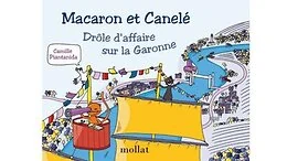 Macaron et Canelé : Drôle d'affaire sur la Garonne - Tome 10
