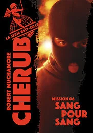 Cherub - Mission 6 : Sang pour sang