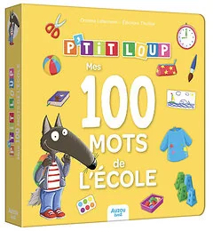 P'tit loup - Mes 100 mots de l'école