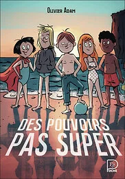Des pouvoirs pas super