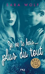 Je ne te hais... - Tome 3 Plus du tout