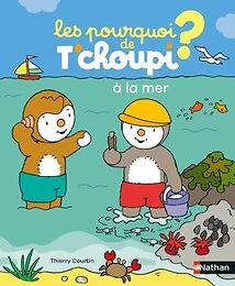 Les pourquoi de T'choupi - à la mer
