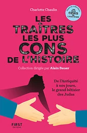 Les traitres les plus cons de l'histoire - De l'Antiquité à nos jours, le grand bêtisier des Judas