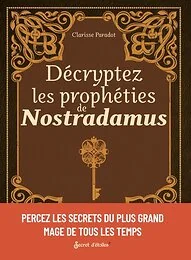 Décryptez les prophéties de Nostradamus